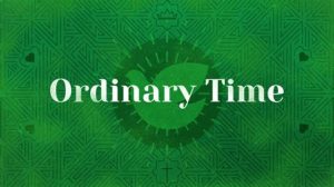 ORDINARY TIME