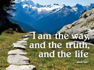 I AM THE WAY AND TRUTH AND THE LIFE